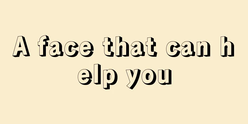 A face that can help you
