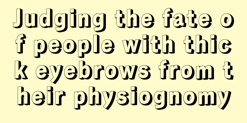 Judging the fate of people with thick eyebrows from their physiognomy