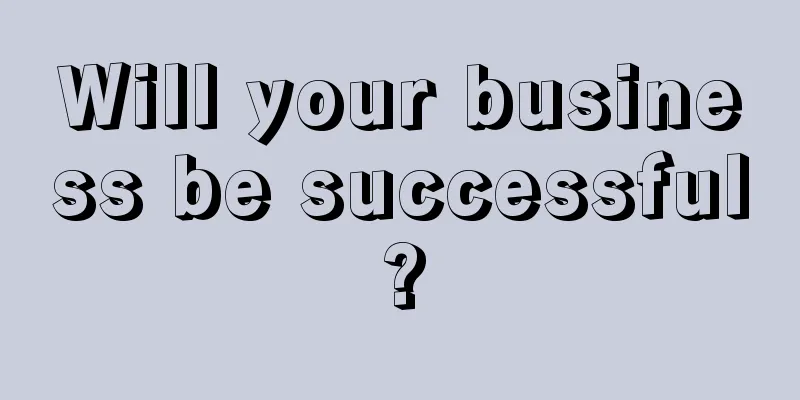 Will your business be successful?