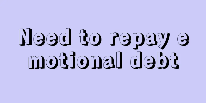Need to repay emotional debt