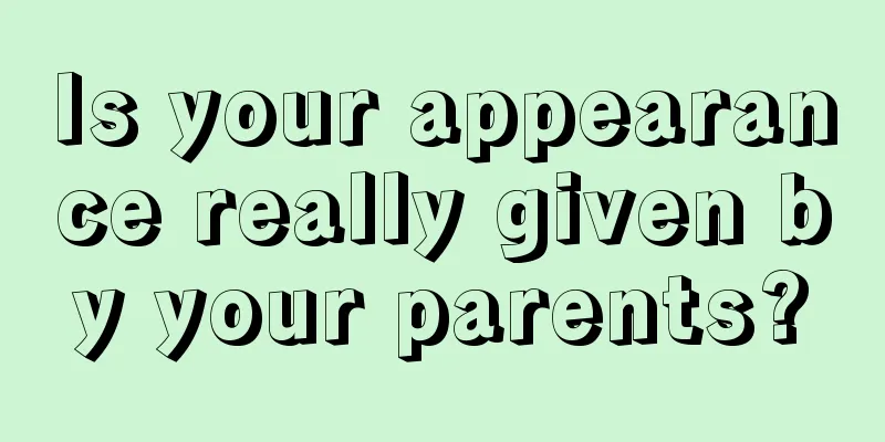 Is your appearance really given by your parents?