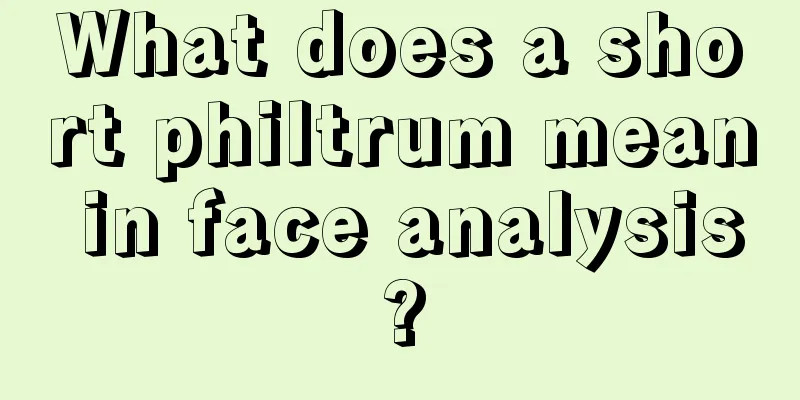 What does a short philtrum mean in face analysis?