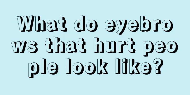 What do eyebrows that hurt people look like?