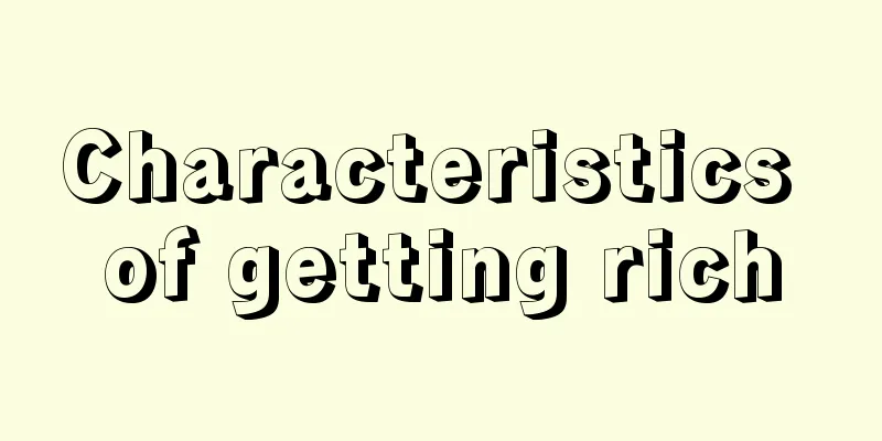 Characteristics of getting rich