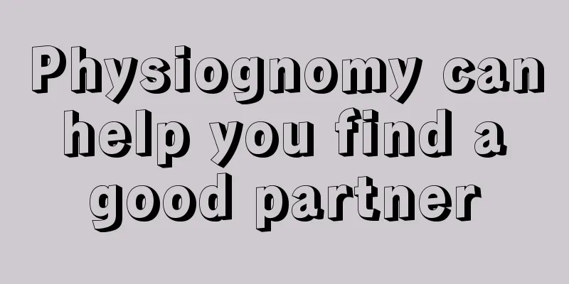 Physiognomy can help you find a good partner