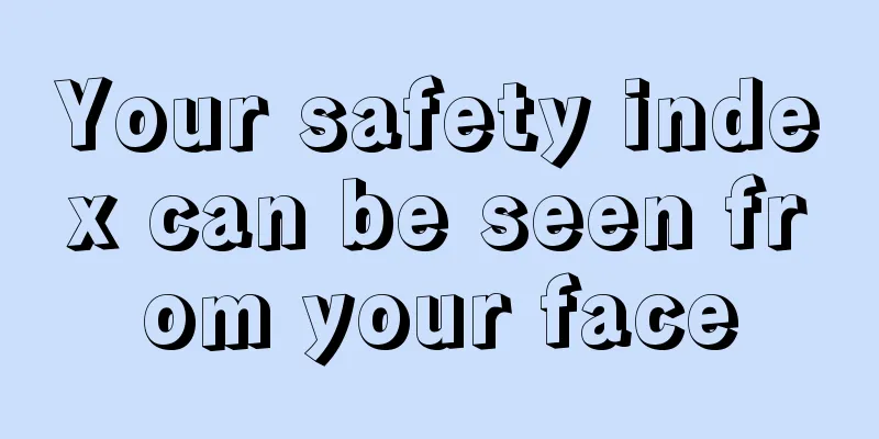 Your safety index can be seen from your face