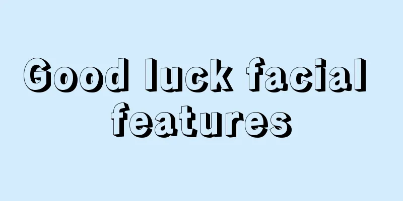 Good luck facial features