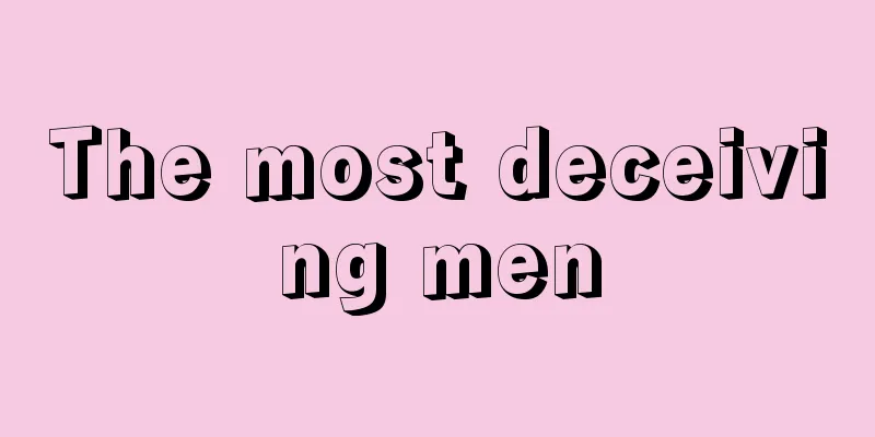 The most deceiving men