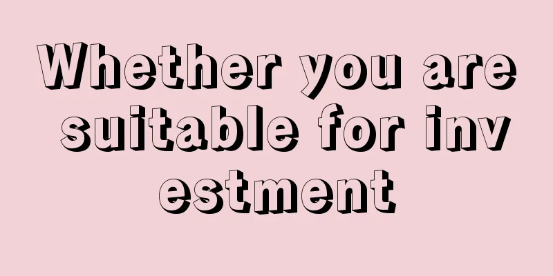 Whether you are suitable for investment