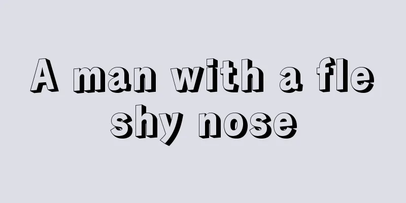 A man with a fleshy nose