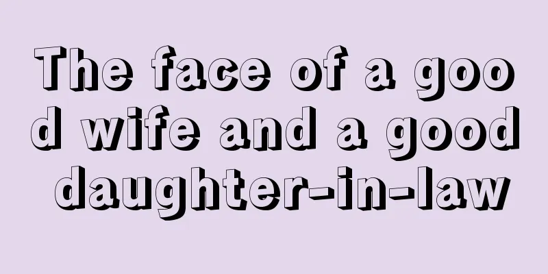 The face of a good wife and a good daughter-in-law