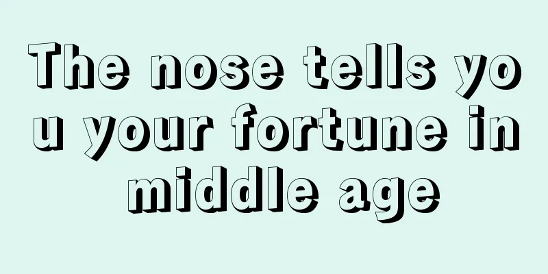 The nose tells you your fortune in middle age