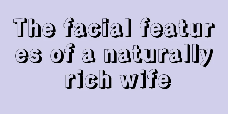 The facial features of a naturally rich wife