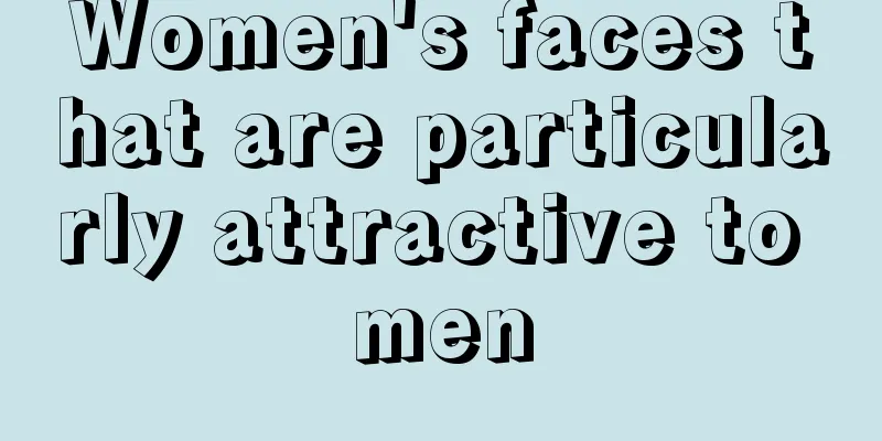 Women's faces that are particularly attractive to men