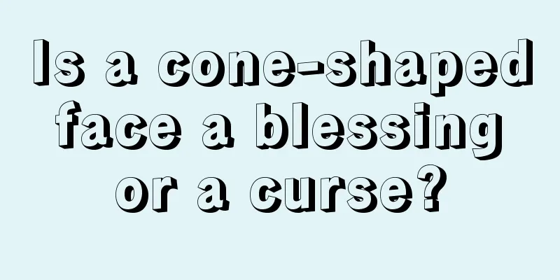 Is a cone-shaped face a blessing or a curse?