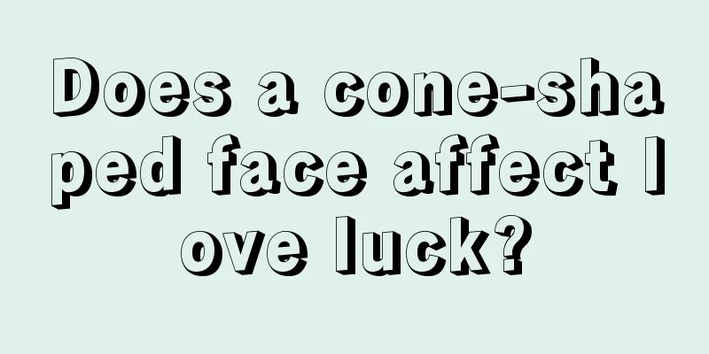 Does a cone-shaped face affect love luck?