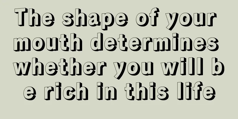 The shape of your mouth determines whether you will be rich in this life