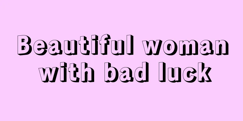 Beautiful woman with bad luck
