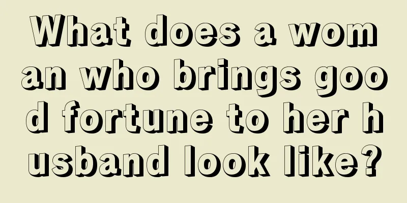 What does a woman who brings good fortune to her husband look like?