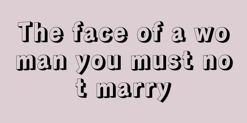 The face of a woman you must not marry