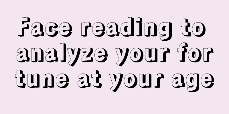 Face reading to analyze your fortune at your age