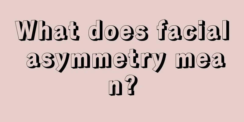 What does facial asymmetry mean?
