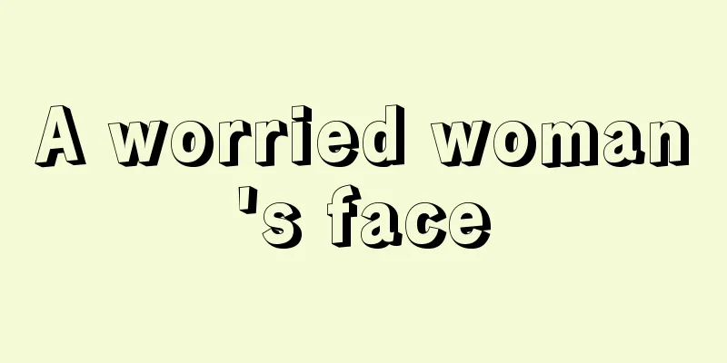 A worried woman's face