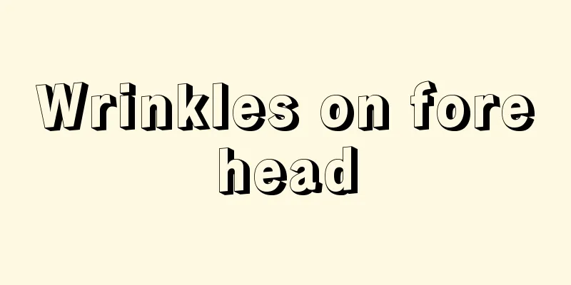 Wrinkles on forehead