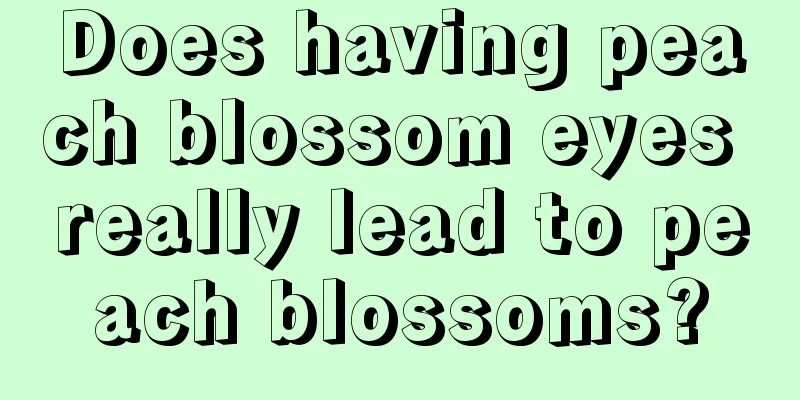 Does having peach blossom eyes really lead to peach blossoms?