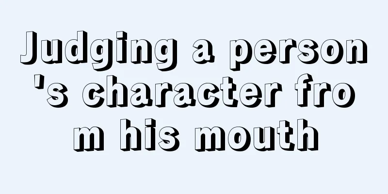 Judging a person's character from his mouth