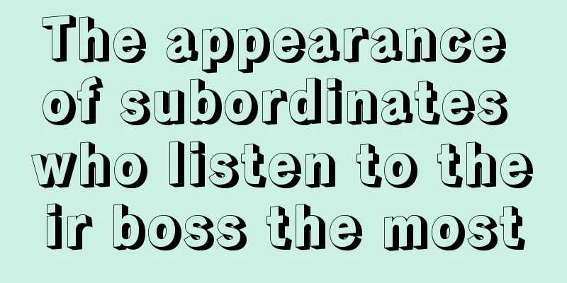 The appearance of subordinates who listen to their boss the most