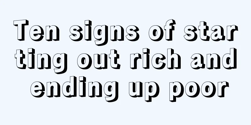 Ten signs of starting out rich and ending up poor