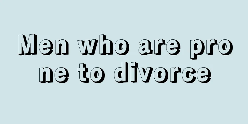 Men who are prone to divorce