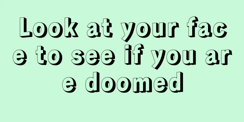 Look at your face to see if you are doomed