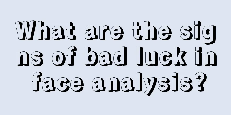 What are the signs of bad luck in face analysis?