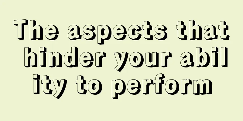 The aspects that hinder your ability to perform