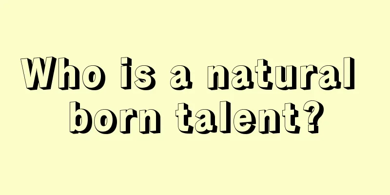 Who is a natural born talent?