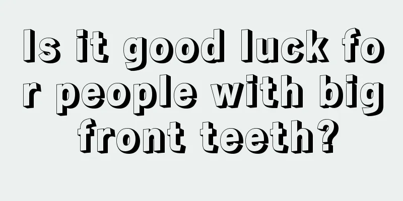 Is it good luck for people with big front teeth?