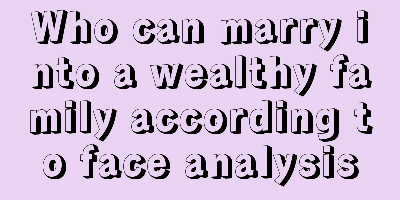Who can marry into a wealthy family according to face analysis