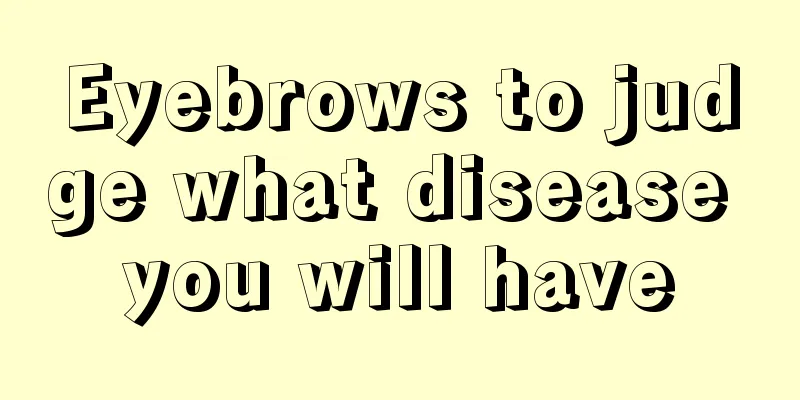 Eyebrows to judge what disease you will have