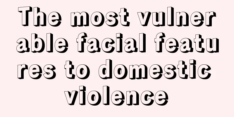 The most vulnerable facial features to domestic violence