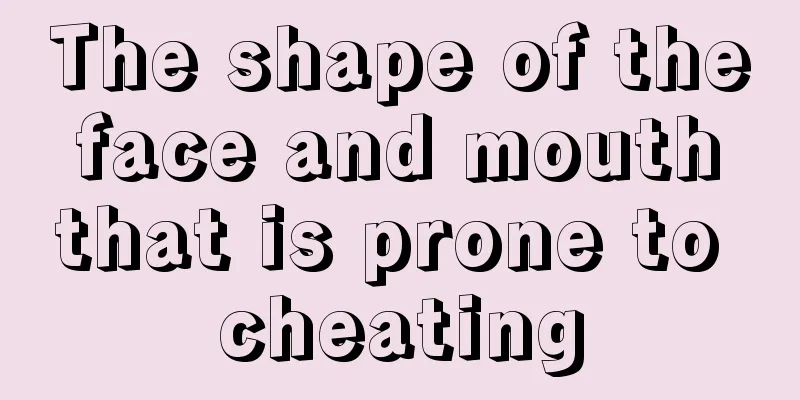 The shape of the face and mouth that is prone to cheating
