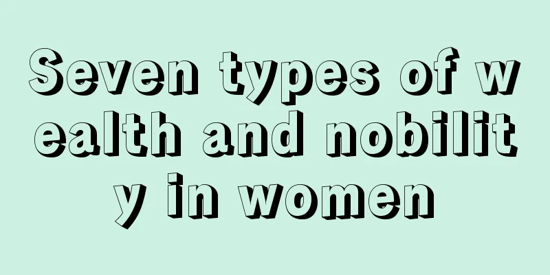 Seven types of wealth and nobility in women
