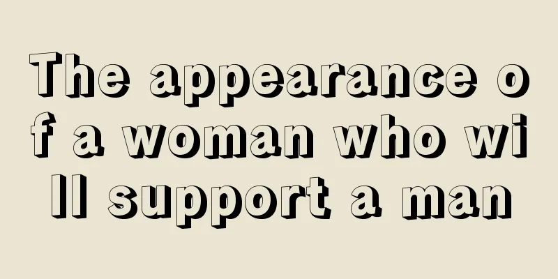 The appearance of a woman who will support a man