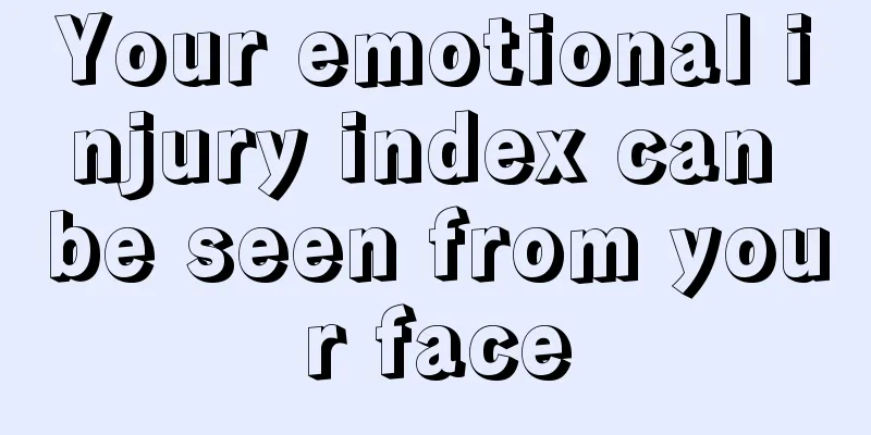 Your emotional injury index can be seen from your face