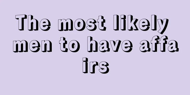 The most likely men to have affairs