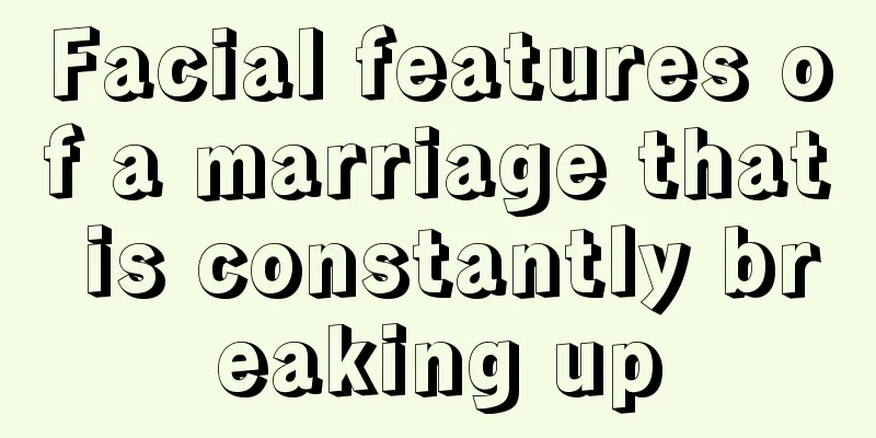 Facial features of a marriage that is constantly breaking up