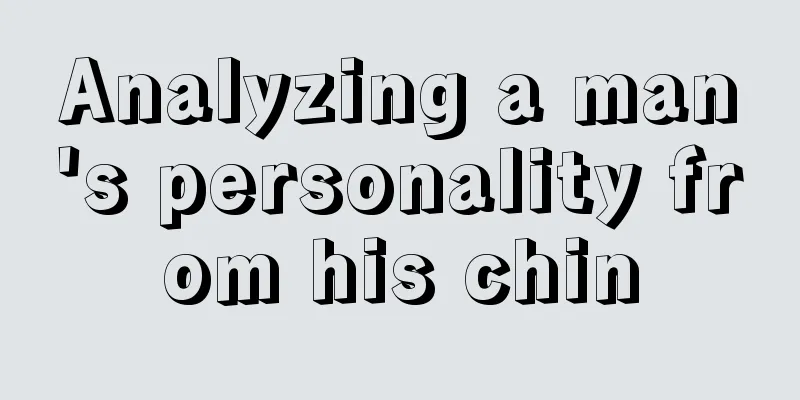 Analyzing a man's personality from his chin