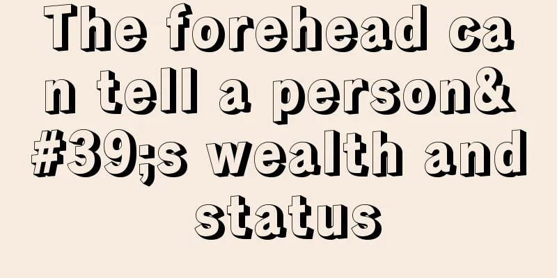 The forehead can tell a person's wealth and status