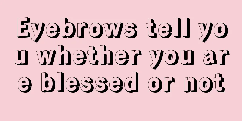 Eyebrows tell you whether you are blessed or not